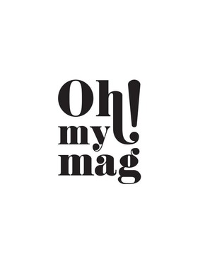Oh My Mag !